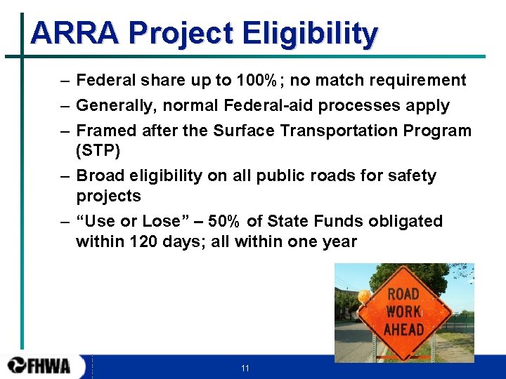 ARRA Project Eligibility – Federal share up to 100%; no match requirement – Generally,