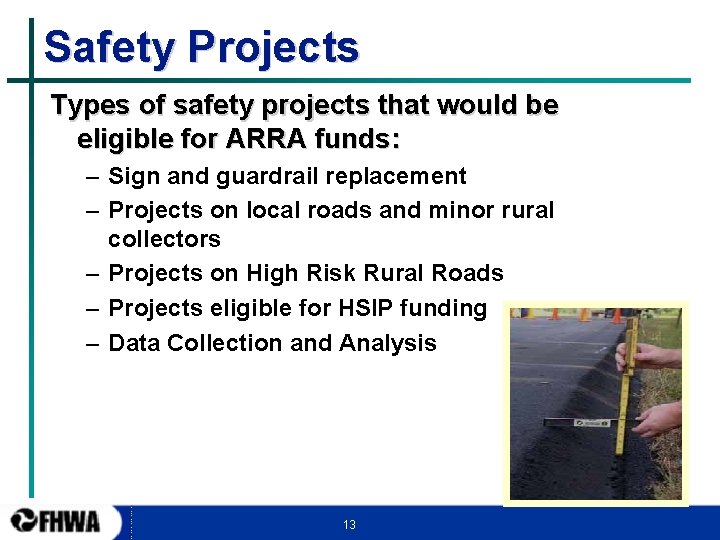 Safety Projects Types of safety projects that would be eligible for ARRA funds: –