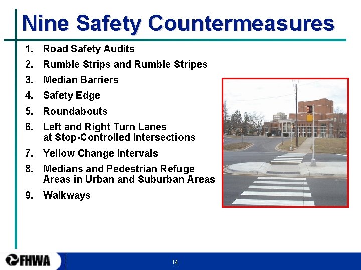 Nine Safety Countermeasures 1. Road Safety Audits 2. Rumble Strips and Rumble Stripes 3.