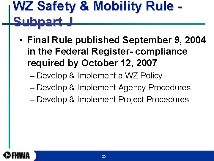 WZ Safety & Mobility Rule Subpart J • Final Rule published September 9, 2004