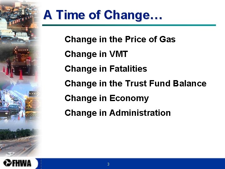 A Time of Change… Change in the Price of Gas Change in VMT Change