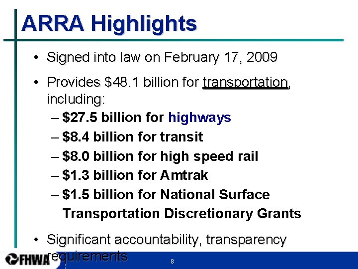 ARRA Highlights • Signed into law on February 17, 2009 • Provides $48. 1