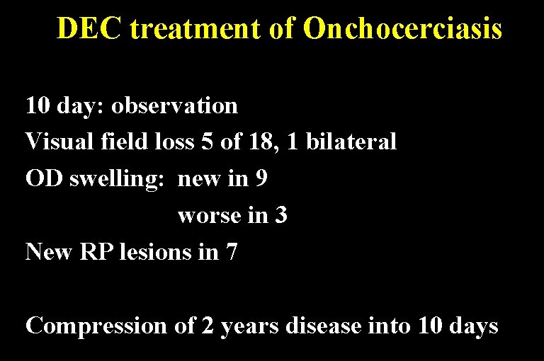 DEC treatment of Onchocerciasis 10 day: observation Visual field loss 5 of 18, 1