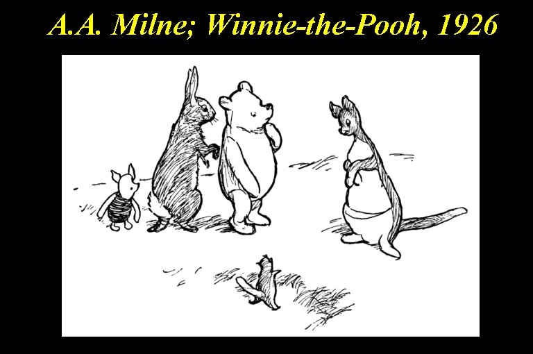 A. A. Milne; Winnie-the-Pooh, 1926 