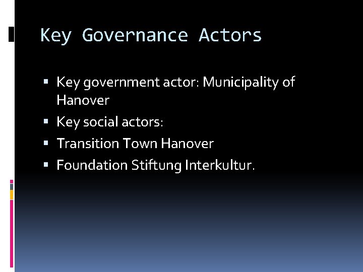 Key Governance Actors Key government actor: Municipality of Hanover Key social actors: Transition Town