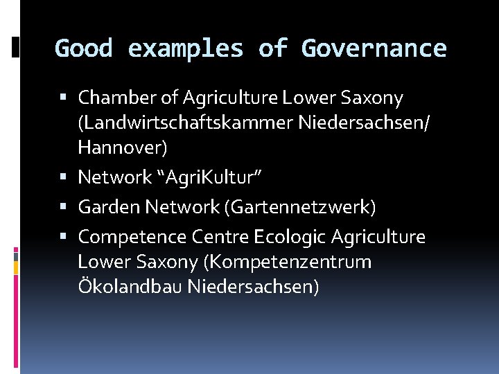 3 Good examples of Governance Chamber of Agriculture Lower Saxony (Landwirtschaftskammer Niedersachsen/ Hannover) Network