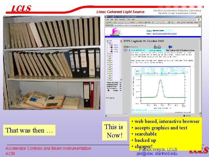 Linac Coherent Light Source That was then … Accelerator Controls and Beam Instrumentation ACBI
