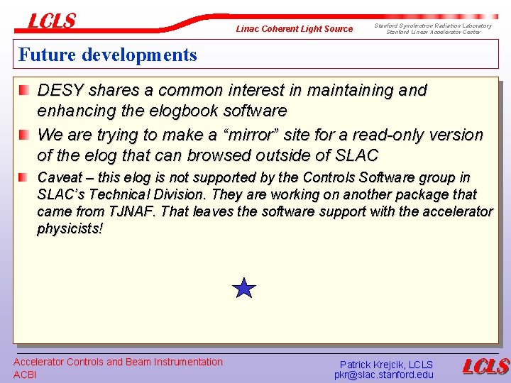 Linac Coherent Light Source Stanford Synchrotron Radiation Laboratory Stanford Linear Accelerator Center Future developments