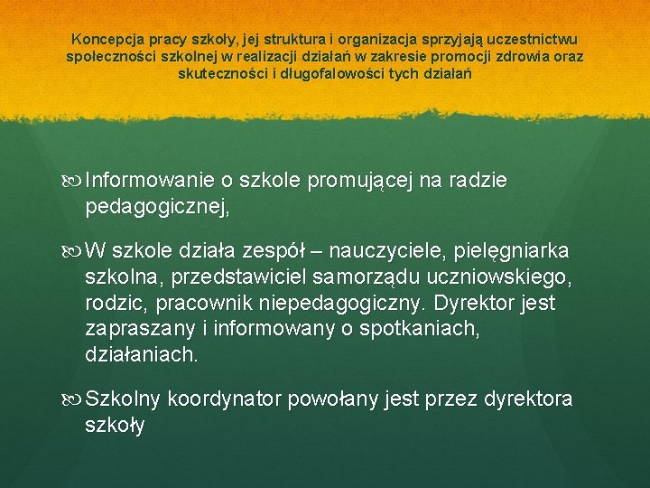 Koncepcja pracy szkoły, jej struktura i organizacja sprzyjają uczestnictwu społeczności szkolnej w realizacji działań