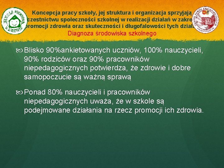 Koncepcja pracy szkoły, jej struktura i organizacja sprzyjają uczestnictwu społeczności szkolnej w realizacji działań