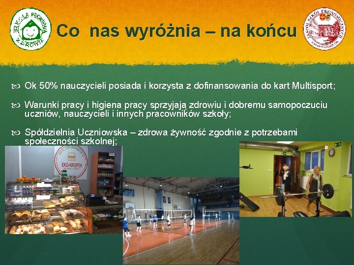 Co nas wyróżnia – na końcu Ok 50% nauczycieli posiada i korzysta z dofinansowania