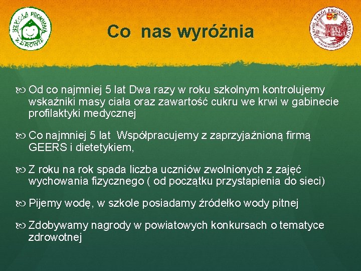 Co nas wyróżnia Od co najmniej 5 lat Dwa razy w roku szkolnym kontrolujemy