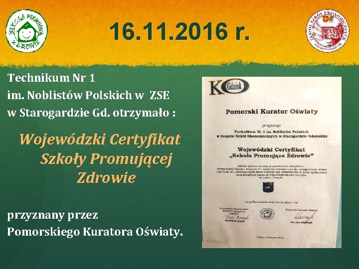 16. 11. 2016 r. Technikum Nr 1 im. Noblistów Polskich w ZSE w Starogardzie