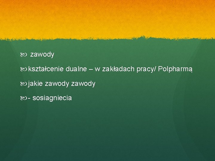  zawody kształcenie dualne – w zakładach pracy/ Polpharmą jakie zawody - sosiagniecia 