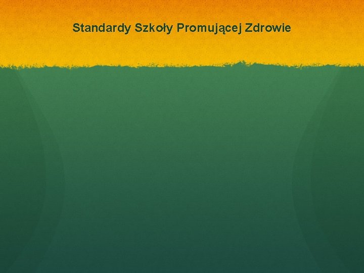 Standardy Szkoły Promującej Zdrowie 