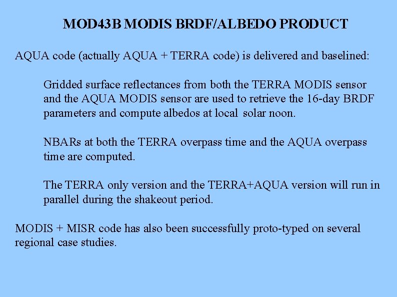 MOD 43 B MODIS BRDF/ALBEDO PRODUCT AQUA code (actually AQUA + TERRA code) is