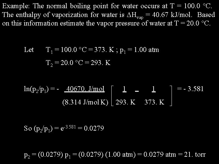 Example: The normal boiling point for water occurs at T = 100. 0 C.