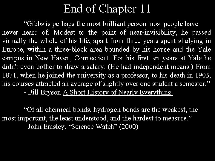 End of Chapter 11 “Gibbs is perhaps the most brilliant person most people have