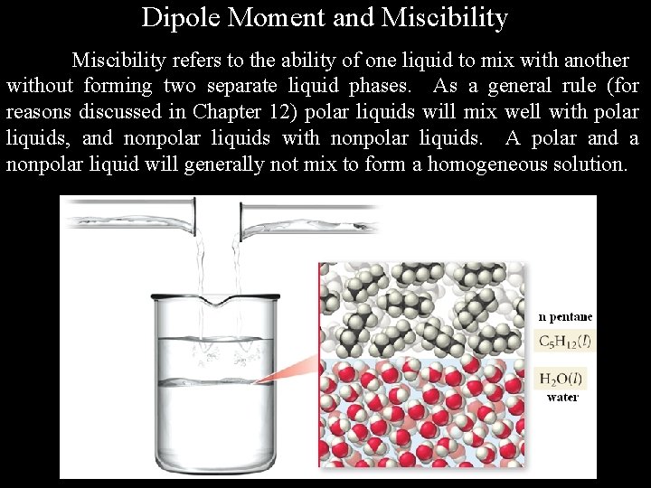 Dipole Moment and Miscibility refers to the ability of one liquid to mix with