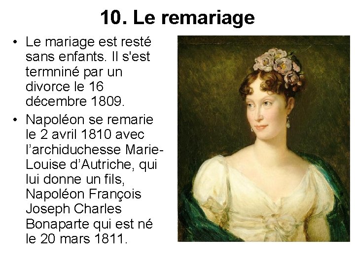 10. Le remariage • Le mariage est resté sans enfants. Il s'est termniné par