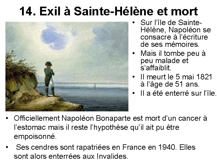 14. Exil à Sainte-Hélène et mort • Sur l’île de Sainte. Hélène, Napoléon se