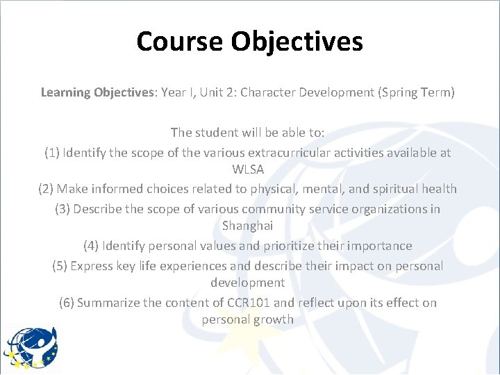 Course Objectives Learning Objectives: Year I, Unit 2: Character Development (Spring Term) The student