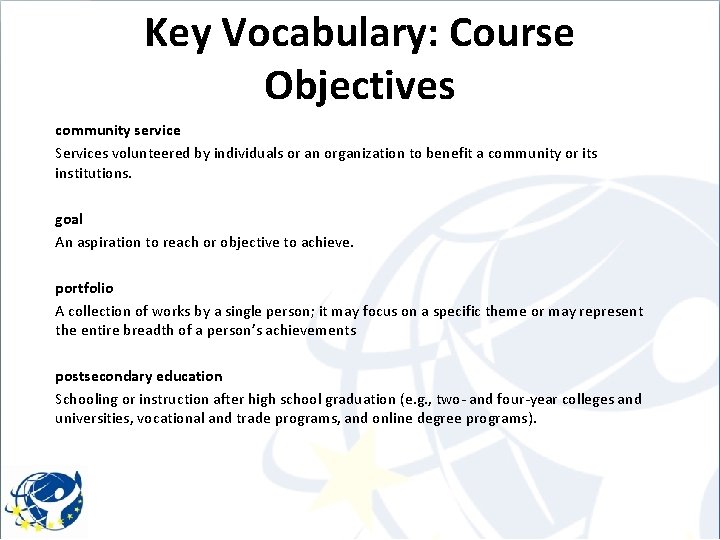 Key Vocabulary: Course Objectives community service Services volunteered by individuals or an organization to