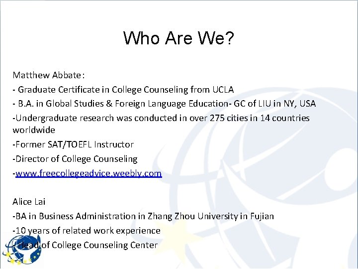 Who Are We? Matthew Abbate： - Graduate Certificate in College Counseling from UCLA -