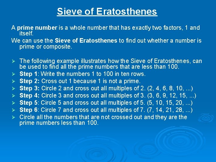 Sieve of Eratosthenes A prime number is a whole number that has exactly two