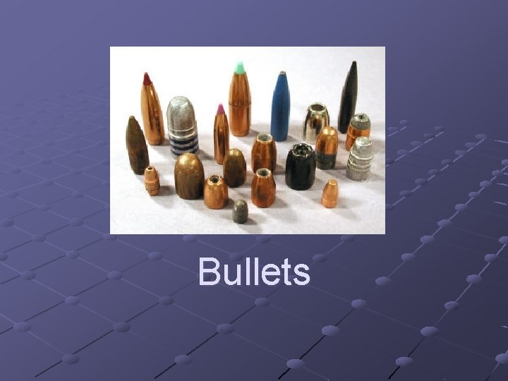 Bullets 