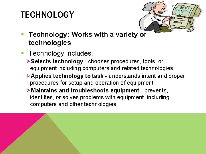 TECHNOLOGY § Technology: Works with a variety of technologies § Technology includes: ØSelects technology