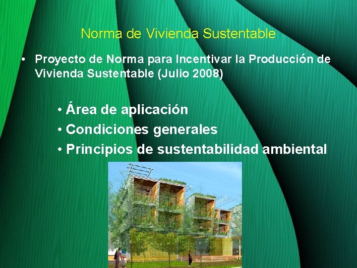 Norma de Vivienda Sustentable • Proyecto de Norma para Incentivar la Producción de Vivienda