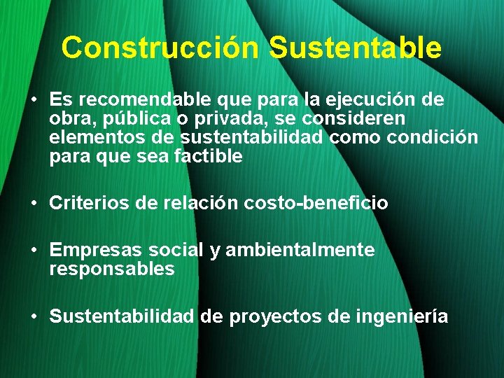 Construcción Sustentable • Es recomendable que para la ejecución de obra, pública o privada,