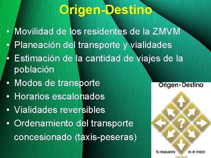 Origen-Destino • Movilidad de los residentes de la ZMVM • Planeación del transporte y