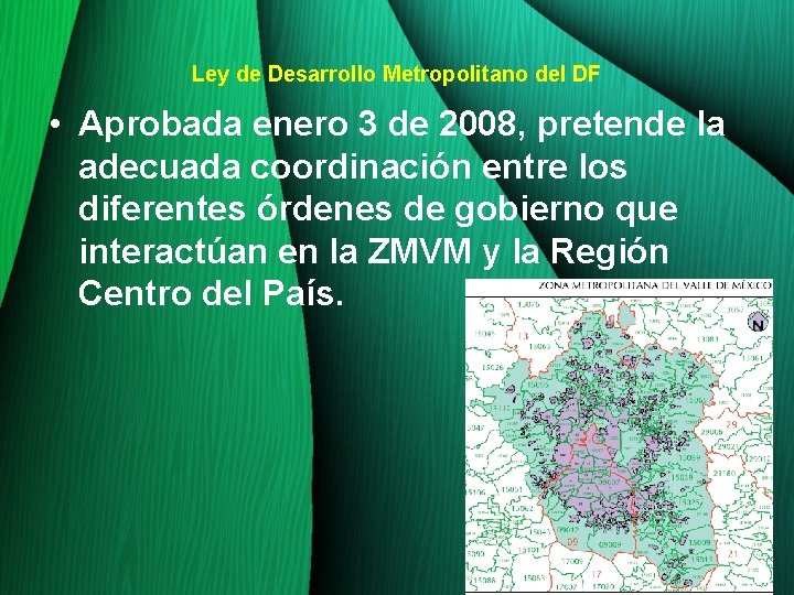 Ley de Desarrollo Metropolitano del DF • Aprobada enero 3 de 2008, pretende la