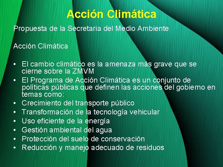 Acción Climática Propuesta de la Secretaria del Medio Ambiente Acción Climática • El cambio