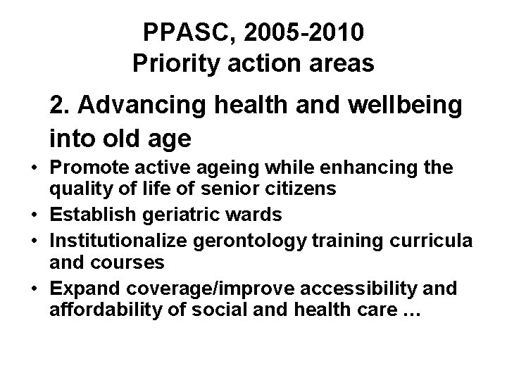 PPASC, 2005 -2010 Priority action areas 2. Advancing health and wellbeing into old age