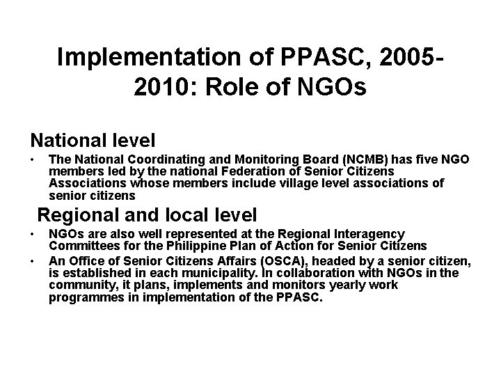 Implementation of PPASC, 20052010: Role of NGOs National level • The National Coordinating and