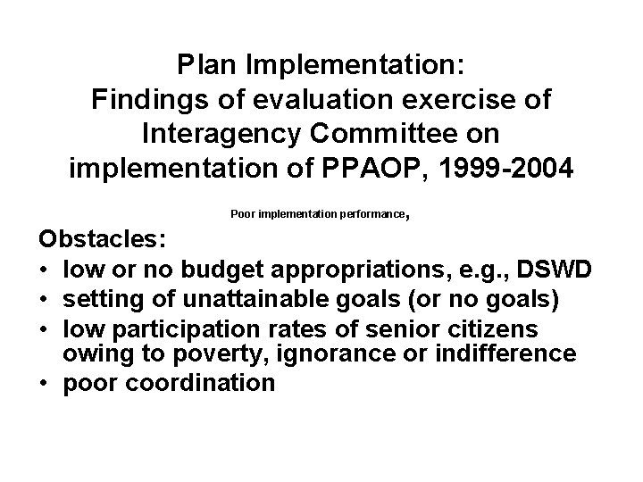 Plan Implementation: Findings of evaluation exercise of Interagency Committee on implementation of PPAOP, 1999