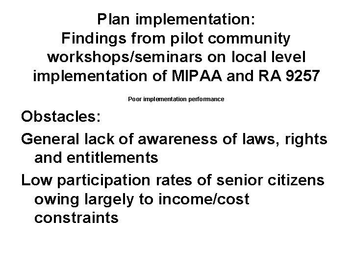 Plan implementation: Findings from pilot community workshops/seminars on local level implementation of MIPAA and