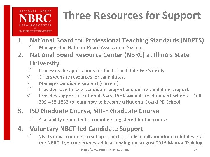 Three Resources for Support 1. National Board for Professional Teaching Standards (NBPTS) ü Manages
