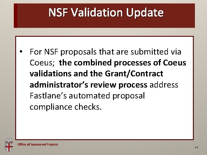 NSF Validation Update OSP Brown Bag • For NSF proposals that are submitted via