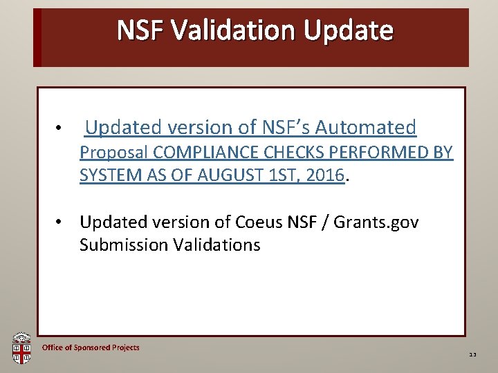 NSF Validation Update OSP Brown Bag • Updated version of NSF’s Automated Proposal COMPLIANCE