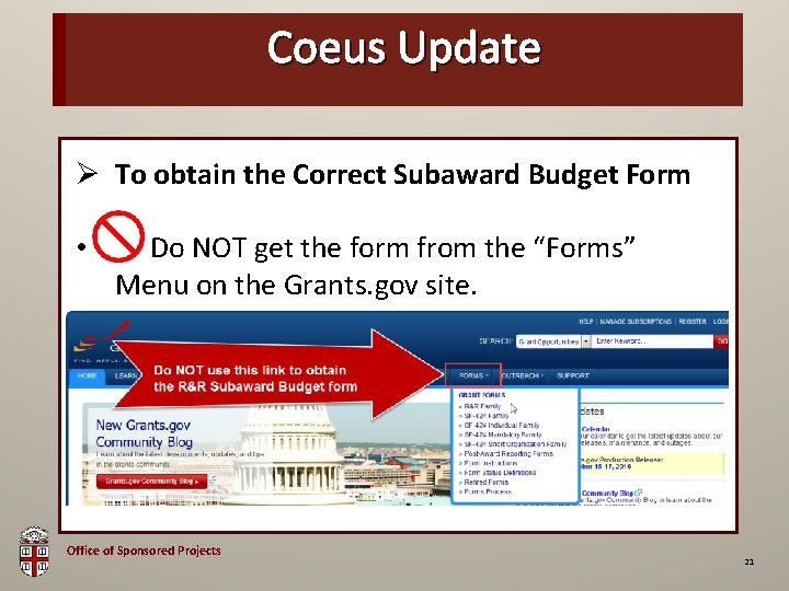 OSP Brown Bag Coeus Update Ø To obtain the Correct Subaward Budget Form •