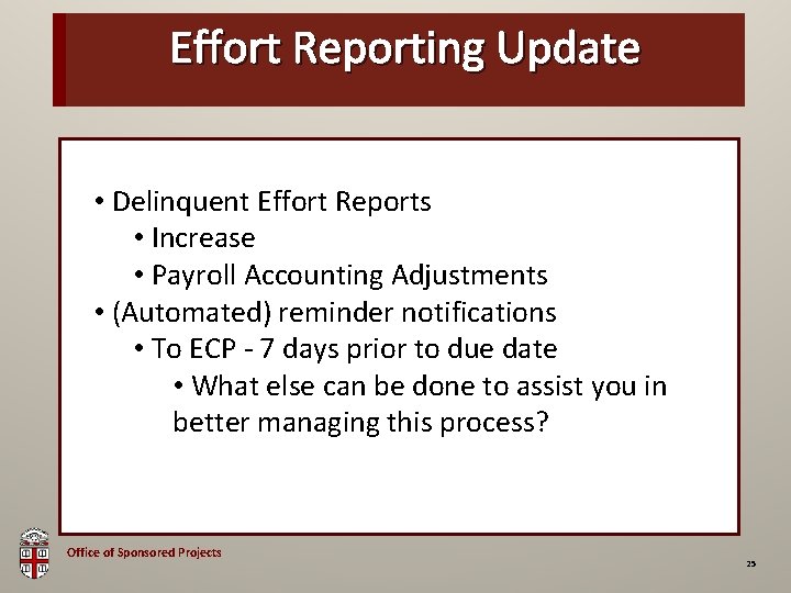 Effort Reporting Update OSP Brown Bag • Delinquent Effort Reports • Increase • Payroll