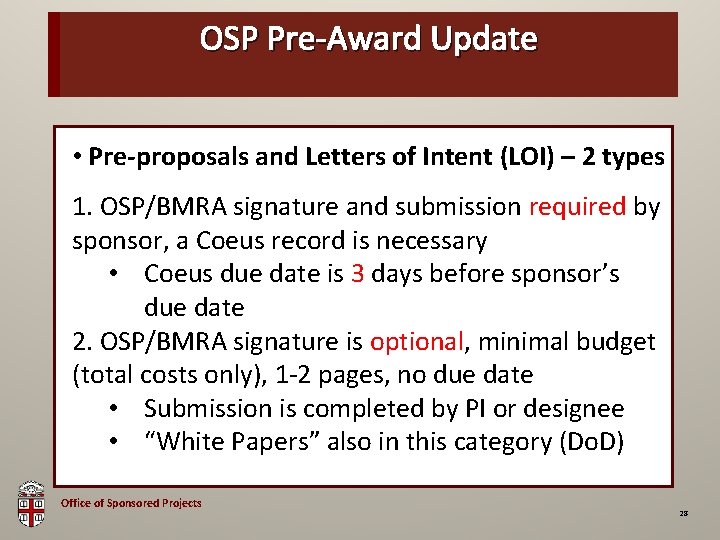 OSP Pre-Award Update OSP Brown Bag • Pre-proposals and Letters of Intent (LOI) –