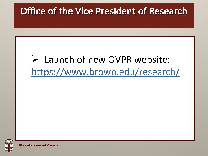 Office of the Vice President of Research OSP Brown Bag Ø Launch of new