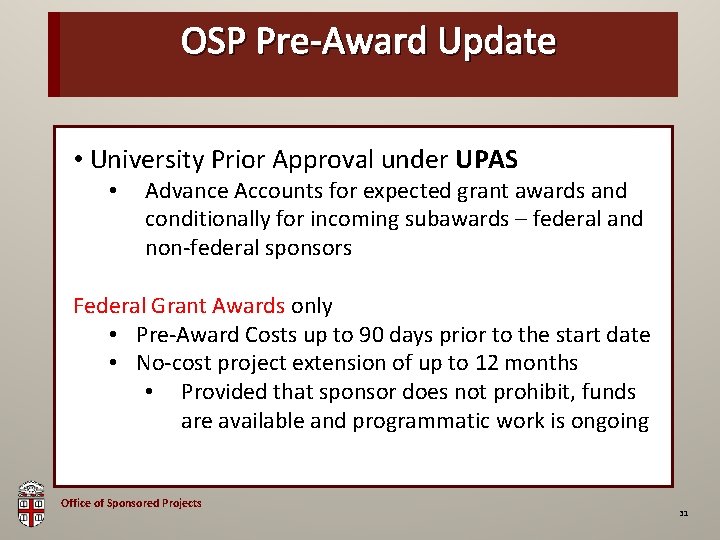 OSP Pre-Award Update OSP Brown Bag • University Prior Approval under UPAS • Advance