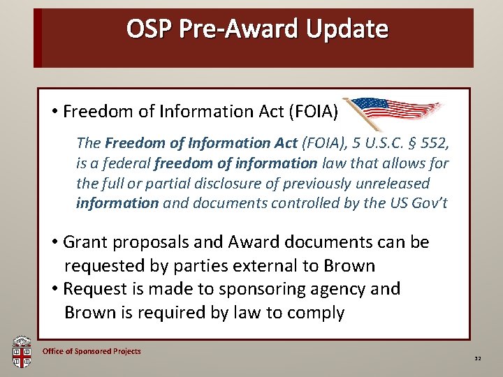 OSP Pre-Award Update OSP Brown Bag • Freedom of Information Act (FOIA) The Freedom