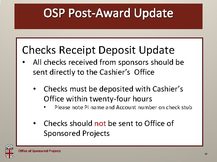 OSP Post-Award Update OSP Brown Bag Checks Receipt Deposit Update • All checks received